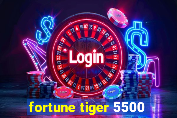 fortune tiger 5500